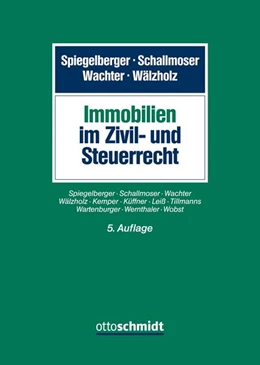 Abbildung von Spiegelberger / Schallmoser | Immobilien im Zivil- und Steuerrecht | 5. Auflage | 2026 | beck-shop.de