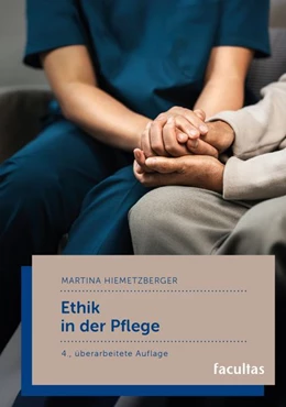 Abbildung von Hiemetzberger | Ethik in der Pflege | 4. Auflage | 2026 | beck-shop.de