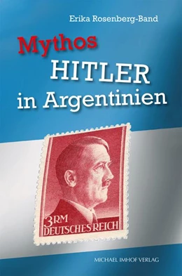 Abbildung von Rosenberg-Band | Mythos HITLER in Argentinien | 1. Auflage | 2026 | beck-shop.de