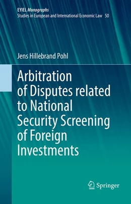 Abbildung von Pohl | Arbitration of Disputes related to National Security Screening of Foreign Investments | 1. Auflage | 2026 | beck-shop.de