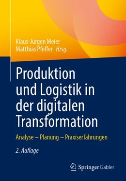 Abbildung von Meier / Pfeffer | Produktion und Logistik in der digitalen Transformation | 2. Auflage | 2026 | beck-shop.de