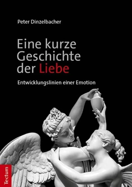 Abbildung von Dinzelbacher | Eine kurze Geschichte der Liebe | 1. Auflage | 2026 | beck-shop.de