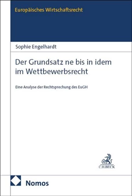 Abbildung von Engelhardt | Der Grundsatz ne bis in idem im Wettbewerbsrecht | 1. Auflage | 2026 | beck-shop.de