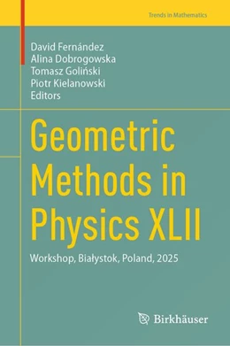 Abbildung von Fernández / Dobrogowska | Geometric Methods in Physics XLII | 1. Auflage | | beck-shop.de