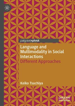 Abbildung von Tsuchiya | Language and Multimodality in Social Interactions | 1. Auflage | | beck-shop.de