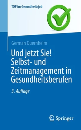 Abbildung von Quernheim | Und jetzt Sie! Selbst- und Zeitmanagement in Gesundheitsberufen | 3. Auflage | 2026 | beck-shop.de