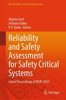 Abbildung von Goel / Yadav | Reliability and Safety Assessment for Safety Critical Systems | 1. Auflage | 2026 | beck-shop.de