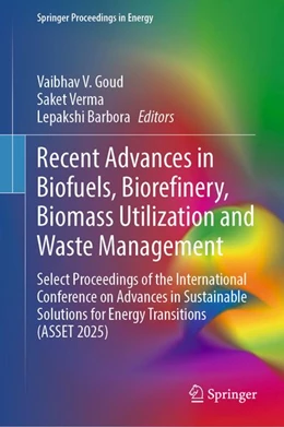 Abbildung von Goud / Verma | Recent Advances in Biofuels, Biorefinery, Biomass Utilization and Waste Management | 1. Auflage | 2026 | beck-shop.de