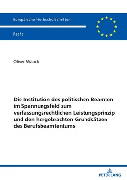 Abbildung von Waack | Die Institution des politischen Beamten im Spannungsfeld zum verfassungsrechtlichen Leistungsprinzip und den hergebrachten Grundsätzen des Berufsbeamtentums | 1. Auflage | 2026 | beck-shop.de