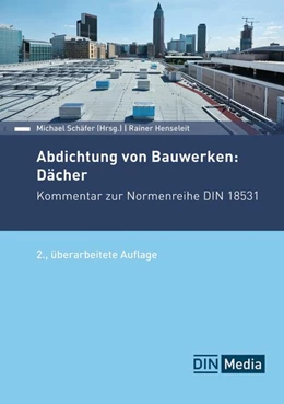 Abbildung von Henseleit / Schäfer | Abdichtung von Bauwerken: Dächer - Buch mit E-Book | 2. Auflage | 2026 | beck-shop.de