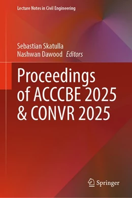 Abbildung von Skatulla / Dawood | Proceedings of ACCCBE 2025 & CONVR 2025 | 1. Auflage | | beck-shop.de