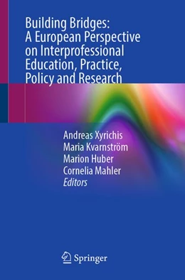 Abbildung von Xyrichis / Kvarnström | Building Bridges: A European Perspective on Interprofessional Education, Practice, Policy and Research | 1. Auflage | | beck-shop.de