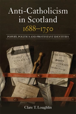 Abbildung von Loughlin | Anti-Catholicism in Scotland, 1688–1750 | 1. Auflage | 2026 | 50 | beck-shop.de