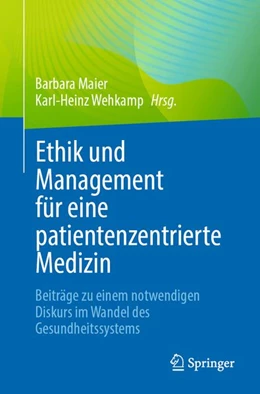 Abbildung von Maier / Wehkamp | Ethik und Management für eine patientenzentrierte Medizin | 1. Auflage | 2026 | beck-shop.de