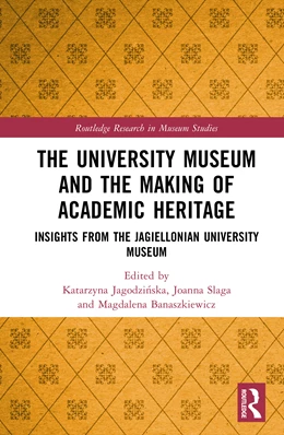 Abbildung von Slaga / Jagodzinska | The University Museum and the Making of Academic Heritage | 1. Auflage | 2026 | beck-shop.de