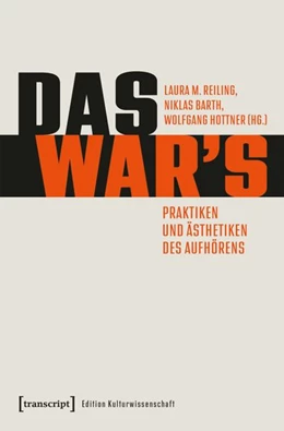 Abbildung von Reiling / Barth | Das war's - Praktiken und Ästhetiken des Aufhörens | 1. Auflage | 2026 | beck-shop.de