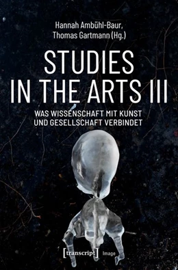 Abbildung von Ambühl-Baur / Gartmann | Studies in the Arts III - Was Wissenschaft mit Kunst und Gesellschaft verbindet | 1. Auflage | 2026 | beck-shop.de