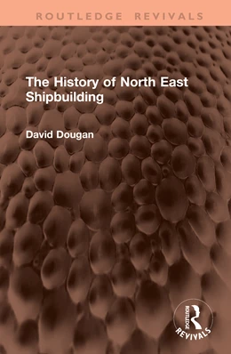 Abbildung von Dougan | The History of North East Shipbuilding | 1. Auflage | 2026 | beck-shop.de