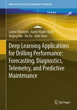 Abbildung von Urdaneta / Shah | Deep Learning Applications for Drilling Performance: Forecasting, Diagnostics, Telemetry, and Predictive Maintenance | 1. Auflage | 2026 | beck-shop.de