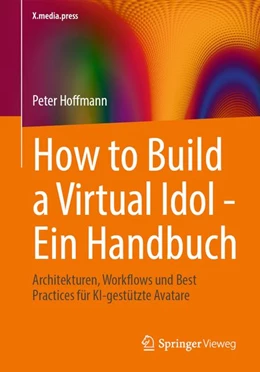 Abbildung von Hoffmann | How to Build a Virtual Idol - Ein Handbuch | 1. Auflage | 2026 | beck-shop.de