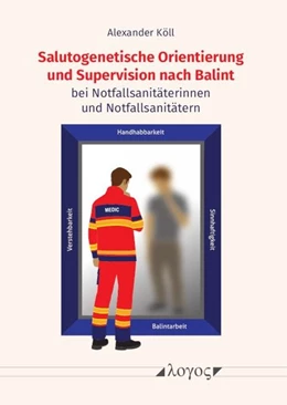 Abbildung von Salutogenetische Orientierung und Supervision nach Balint bei Notfallsanitäterinnen und Notfallsanitätern | 1. Auflage | 2026 | beck-shop.de