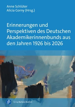 Abbildung von Schlüter / Gorny | Erinnerungen und Perspektiven des Deutschen Akademikerinnenbunds aus den Jahren 1926 bis 2026 | 1. Auflage | 2026 | beck-shop.de