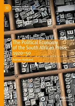 Abbildung von Hadland | The Political Economy of the South African Press, 1920-50 | 1. Auflage | 2026 | beck-shop.de