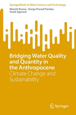 Abbildung von Kumar / Panday | Bridging Water Quality and Quantity in the Anthropocene | 1. Auflage | 2026 | beck-shop.de
