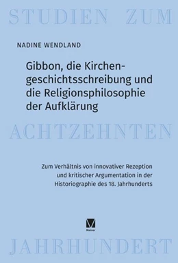 Abbildung von Wendland | Gibbon, die Kirchengeschichtsschreibung und die Religionsphilosophie der Aufklärung | 1. Auflage | 2026 | 41 | beck-shop.de