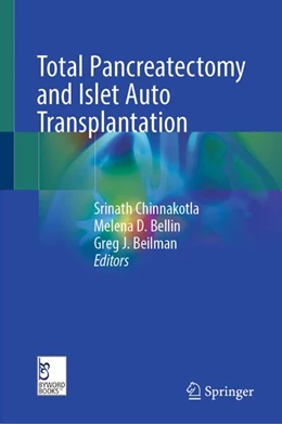 Abbildung von Chinnakotla / Bellin | Total Pancreatectomy and Islet Auto Transplantation | 1. Auflage | 2026 | beck-shop.de