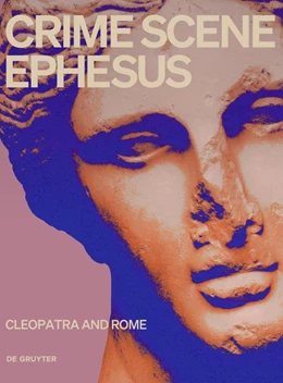 Abbildung von Plattner / Hölzl | Crime Scene Ephesus. Cleopatra and Rome | 1. Auflage | 2026 | beck-shop.de