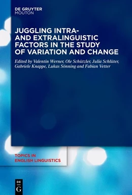 Abbildung von Werner / Schützler | Juggling Intra- and Extralinguistic Factors in the Study of Variation and Change | 1. Auflage | 2026 | 121 | beck-shop.de