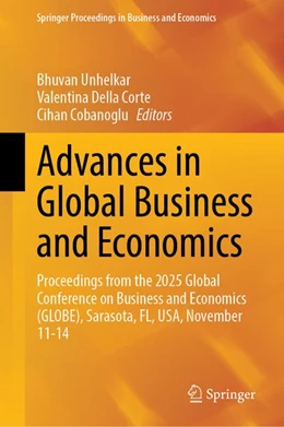 Abbildung von Unhelkar / Della Corte | Advances in Global Business and Economics | 1. Auflage | 2026 | beck-shop.de