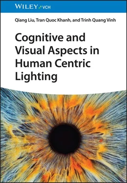 Abbildung von Liu / Khanh | Cognitive and Visual Aspects in Human Centric Interior Lighting | 1. Auflage | 2026 | beck-shop.de