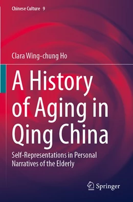 Abbildung von Ho | A History of Aging in Qing China | 1. Auflage | 2026 | beck-shop.de