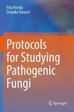 Abbildung von Pasrija / Kumari | Protocols for Studying Pathogenic Fungi | 1. Auflage | 2026 | beck-shop.de