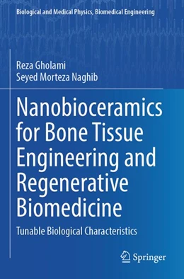 Abbildung von Gholami / Naghib | Nanobioceramics for Bone Tissue Engineering and Regenerative Biomedicine | 1. Auflage | 2026 | beck-shop.de