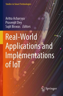 Abbildung von Acharyya / Dey | Real-World Applications and Implementations of IoT | 1. Auflage | 2026 | beck-shop.de