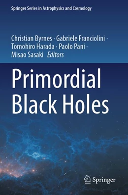Abbildung von Byrnes / Franciolini | Primordial Black Holes | 1. Auflage | 2026 | beck-shop.de