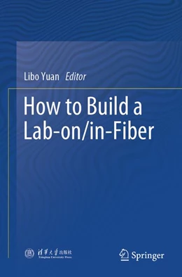 Abbildung von Yuan | How to Build a Lab-on/in-Fiber | 1. Auflage | 2026 | beck-shop.de
