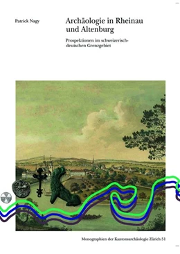 Abbildung von Nagy | Archäologie in Rheinau und Altenburg | 1. Auflage | 2019 | beck-shop.de