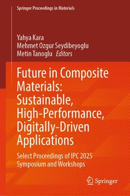 Abbildung von Kara / Seydibeyoglu | Future in Composite Materials: Sustainable, High-Performance, Digitally-Driven Applications | 1. Auflage | 2026 | beck-shop.de