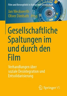 Abbildung von Weckwerth / Dimbath | Gesellschaftliche Spaltungen im und durch den Film | 1. Auflage | 2026 | beck-shop.de