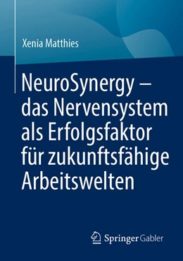 Abbildung von Matthies | NeuroSynergy - das Nervensystem als Erfolgsfaktor für zukunftsfähige Arbeitswelten | 1. Auflage | 2026 | beck-shop.de