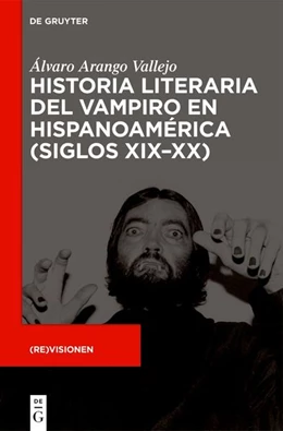 Abbildung von Arango Vallejo | Historia literaria del vampiro en Hispanoamérica (siglos XIX–XX) | 1. Auflage | 2026 | 9 | beck-shop.de