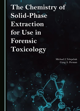 Abbildung von Telepchak / Perman | The Chemistry of Solid-Phase Extraction for Use in Forensic Toxicology | 1. Auflage | 2026 | beck-shop.de