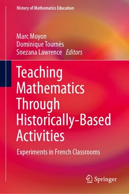 Abbildung von Moyon / Tournès | Teaching Mathematics Through Historically-Based Activities | 1. Auflage | | beck-shop.de