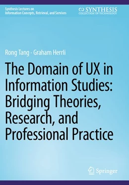 Abbildung von Tang / Herrli | The Domain of UX in Information Studies: Bridging Theories, Research, and Professional Practice | 1. Auflage | 2026 | beck-shop.de