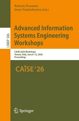 Abbildung von Posenato / Vanderfeesten | Advanced Information Systems Engineering Workshops | 1. Auflage | 2026 | beck-shop.de