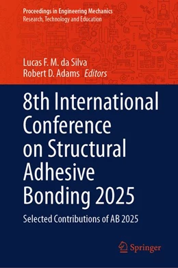 Abbildung von Da Silva / Adams | 8th International Conference on Structural Adhesive Bonding 2025 | 1. Auflage | 2026 | beck-shop.de